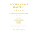 ACCIDENTALS HAPPEN! A Compilation of Scales for Oboe Twenty-Six Scales in All Key Signatures: Major & Minor, Modes, Dominant 7th, Pentatonic & Ethnic,