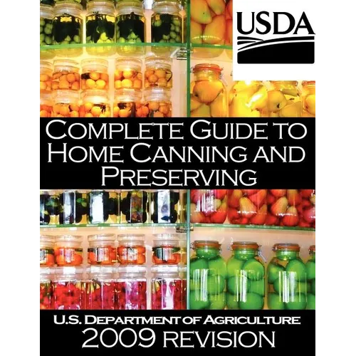 Complete Guide to Home Canning and Preserving (2009 Revision)
