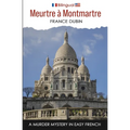 Meurtre à Montmartre: A Murder Mystery in Easy French