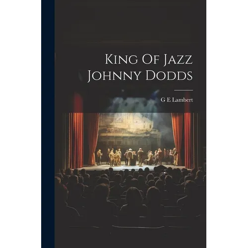 King Of Jazz Johnny Dodds