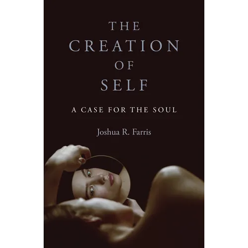 Creation of Self: A Case for the Soul