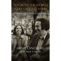 To Create the World That Ought to Be: Memoirs of a Radical Educator