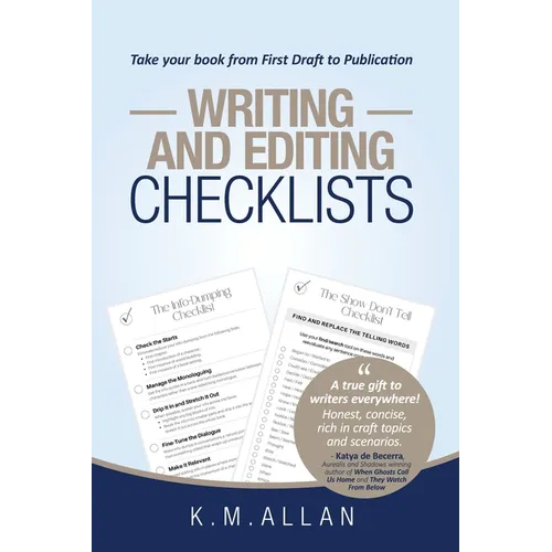 Writing and Editing Checklists: Everything You Need to Take Your Book from First Draft to Publication
