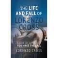 The Life and Fall of Lorenzo Cross: Murder or Not Murder you Make the Call
