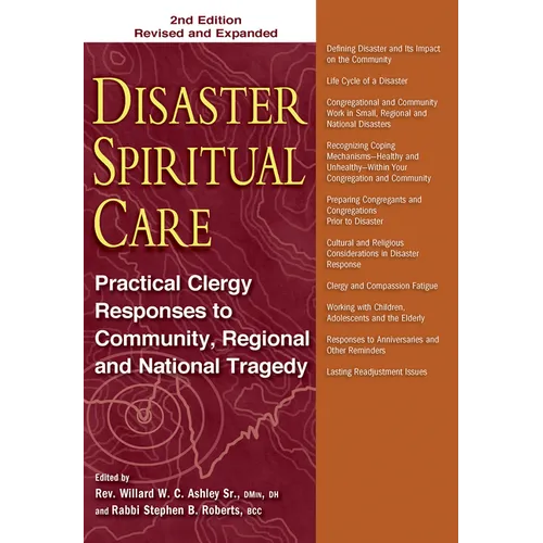 Disaster Spiritual Care, 2nd Edition: Practical Clergy Responses to Community, Regional and National Tragedy