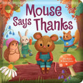 Mouse Says Thanks: Padded Board Book: Picture Storybook