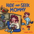 Hide-And-Seek Mommy: A Lift-The-Flap Book