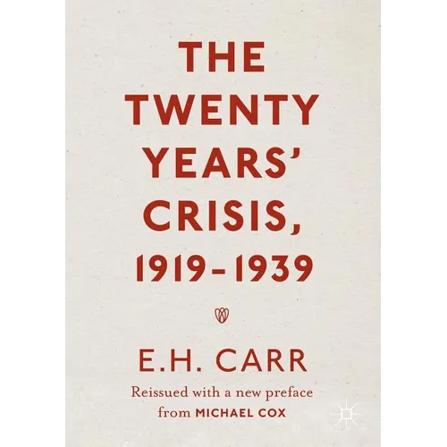 The Twenty Years' Crisis, 1919-1939: Reissued with a New Preface from Michael Cox