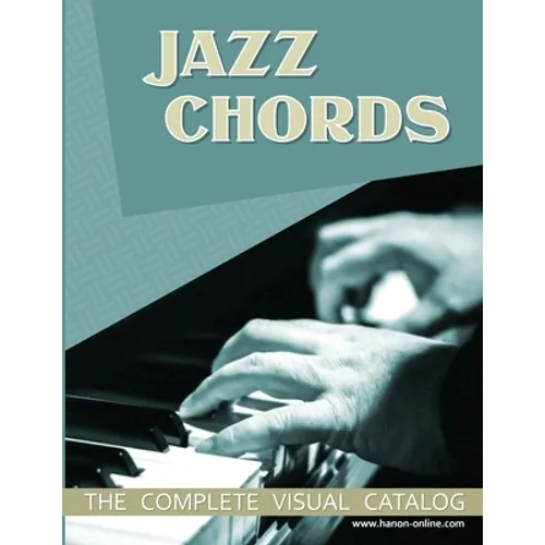 Jazz Chords: The Complete Visual Catalog