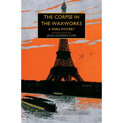 The Corpse in the Waxworks: A Paris Mystery