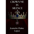 Crown Me in Silence