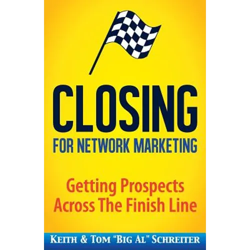 Closing for Network Marketing: Helping our Prospects Cross the Finish Line