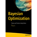 Bayesian Optimization: Theory and Practice Using Python