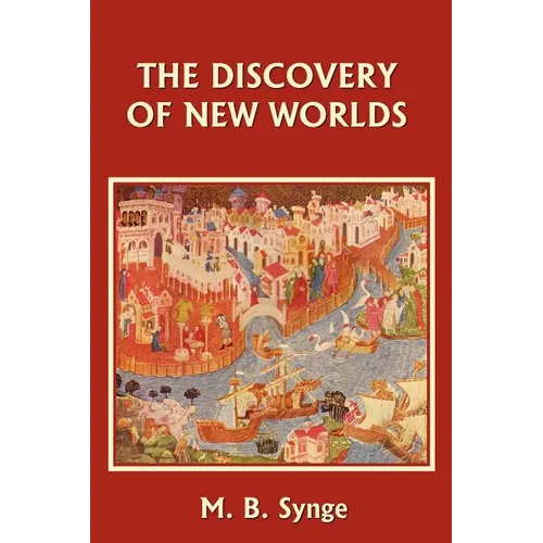 The Discovery of New Worlds (Yesterday's Classics)