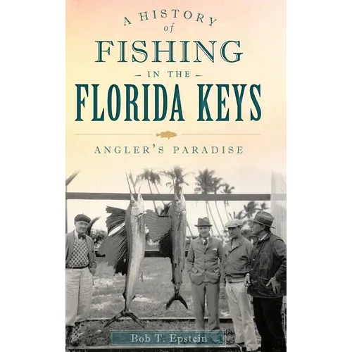 A History of Fishing in the Florida Keys: Angler's Paradise