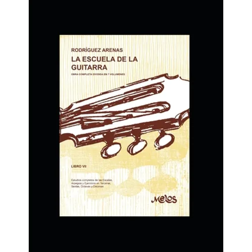 La escuela de la guitarra: Estudios completos de las Escalas, Arpegios y Ejercicios en Terceras, Sextas, Octavas y Décimas