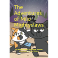 The Adventures of Milo Mightyclaws
