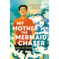 My Mother, the Mermaid Chaser