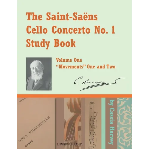 The Saint-Saens Cello Concerto No. 1 Study Book, Volume One