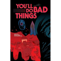 You'll Do Bad Things