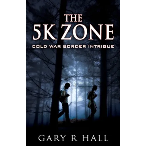 The 5K Zone: Cold War Border Intrigue