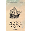 Le Comte de Monte-Cristo, Tome I (French Edition)