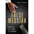 False Messiah: Darwinism as the God That Failed