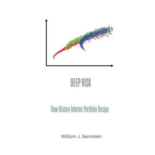Deep Risk: How History Informs Portfolio Design