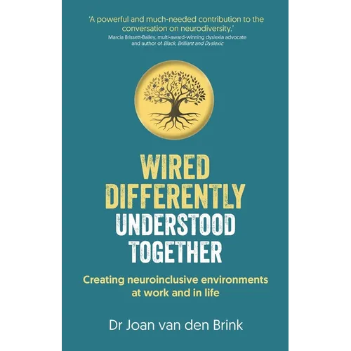 Wired Differently, Understood Together: Creating neuroinclusive environments at work and in life
