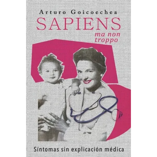 SAPIENS, ma non troppo: Síntomas sin explicación médica