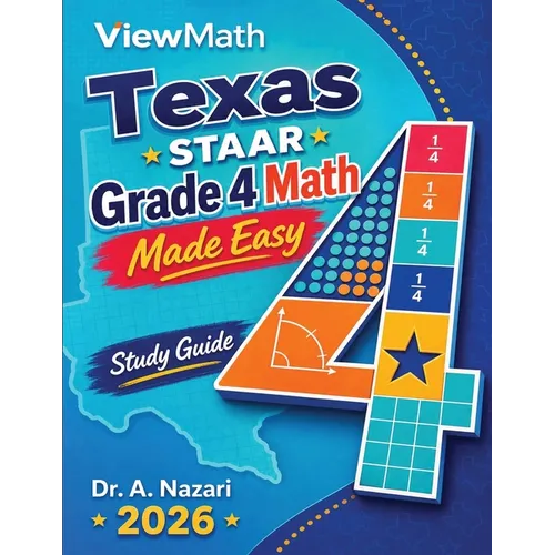 Texas STAAR Grade 4 Math Made Easy: Study Guide with Key Concepts, Review & Practice