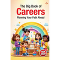 The Big Book of Careers - Planning Your Path Ahead