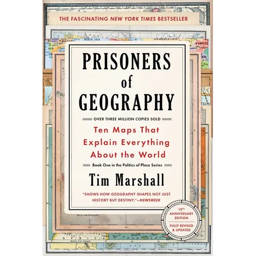 Prisoners of Geography: Ten Maps That Explain Everything about the World