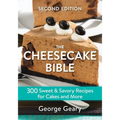 The Cheesecake Bible: 300 Sweet and Savory Recipes for Cakes and More