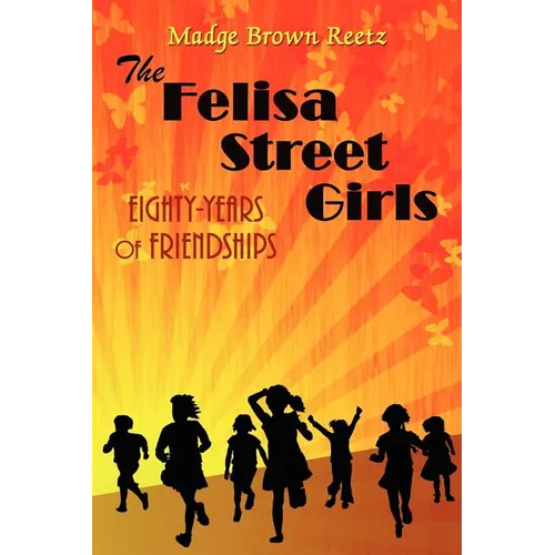 The Felisa Street Girls: Eighty-Years of Friendships