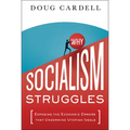 Why Socialism Struggles: Exposing the Economic Errors That Undermine Utopian Ideals