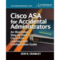 Cisco ASA for Accidental Administrators: An Illustrated Step-by-Step ASA Learning and Configuration Guide