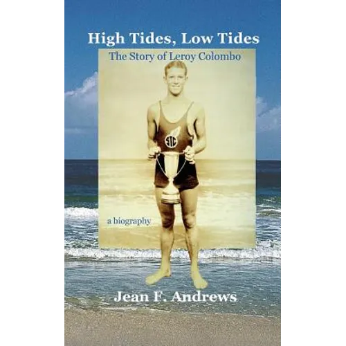 High Tides, Low Tides the Story of Leroy Colombo