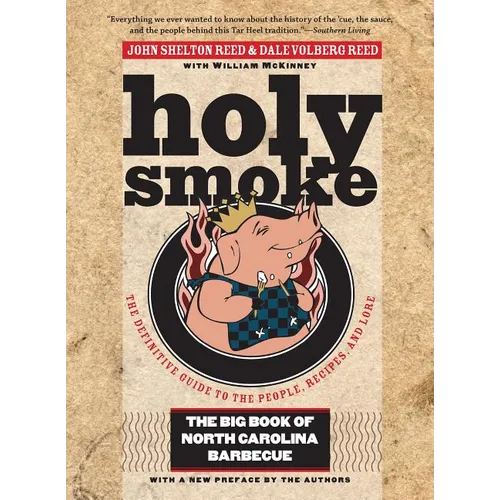Holy Smoke: The Big Book of North Carolina Barbecue