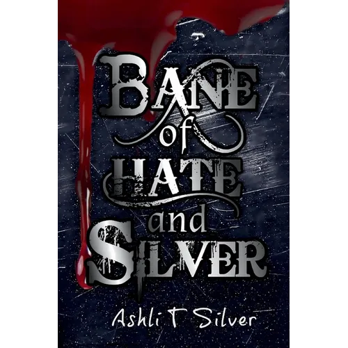 Bane of Hate and Silver