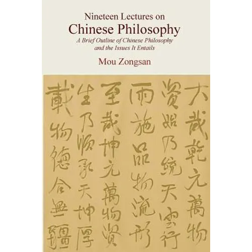 Nineteen Lectures on Chinese Philosophy: A Brief Outline of Chinese Philosophy and the Issues It Entails