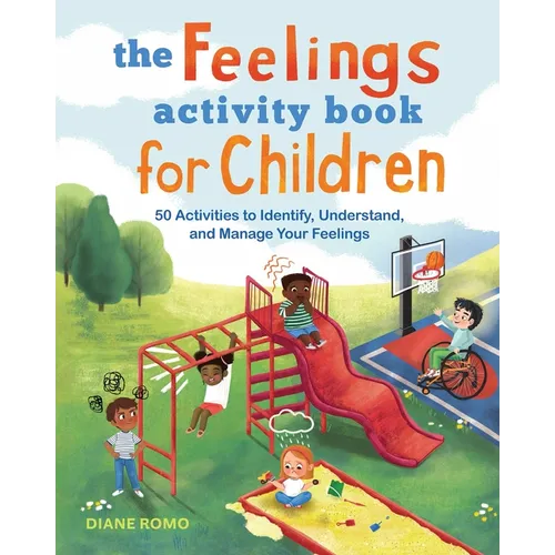 The Feelings Activity Book for Children: 50 Activities to Identify, Understand, and Manage Your Feelings