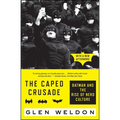 The Caped Crusade: Batman and the Rise of Nerd Culture