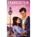 Frankenstein: A Love Story