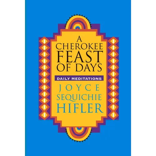 Cherokee Feast of Days: Daily Meditations