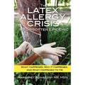 The Latex Allergy Crisis: A Forgotten Epidemic: What Happened, Why it Happened, and What Happened to Me. My Experience and the experience of oth
