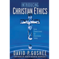 Introducing Christian Ethics: Core Convictions for Christians Today