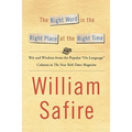 The Right Word in the Right Place at the Right Time: Wit and Wisdom from the Popular on Language Colu