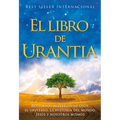 El Libro de Urantia / The Urantia Book: Revelando Los Misterios de Dios, El Universo, Jesus Y Nosotros Mismos / Revealing the Mysteries of God, the Un