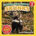 The Nature Kid's Guide to Skunks: A Level 2 Reader for Curious Young Kids Who Love Skunks!